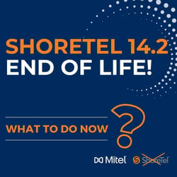 Mitel Extended ShoreTel 14.2 EOL - What to do Now
