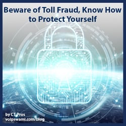 Beware of Toll Fraud, Know How to Protect Yourself